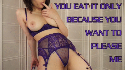 24242 - YOU EAT IT ONLY BECAUSE YOU WANT TO PLEASE ME